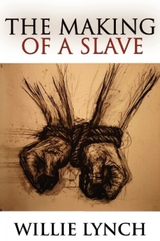 Cover of The Willie Lynch Letter and the Making of a Slave