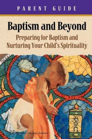 Cover of Baptism and Beyond Parent Guide