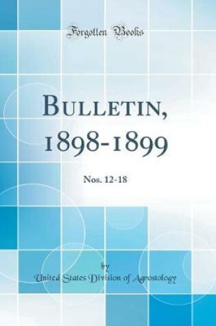 Cover of Bulletin, 1898-1899: Nos. 12-18 (Classic Reprint)