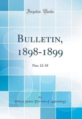 Book cover for Bulletin, 1898-1899: Nos. 12-18 (Classic Reprint)