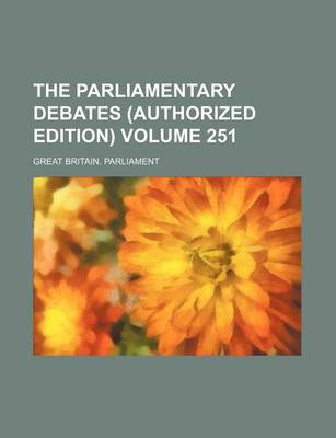 Book cover for The Parliamentary Debates (Authorized Edition) Volume 251