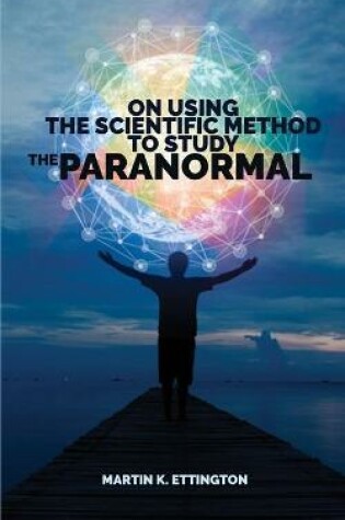 Cover of On Using Scientific Method to Study the Paranormal