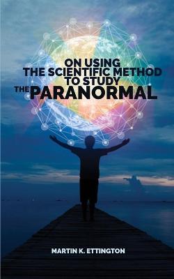 Book cover for On Using Scientific Method to Study the Paranormal