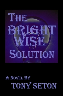 Cover of The Bright Wise Solution