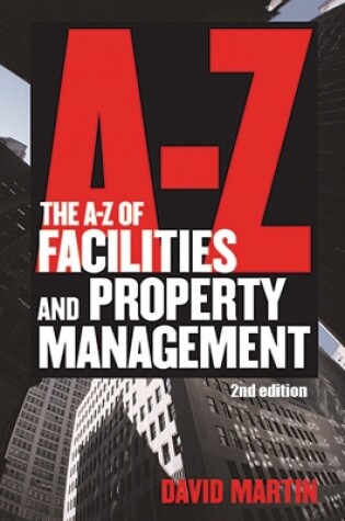 Cover of The A-Z of Facilities and Property Management