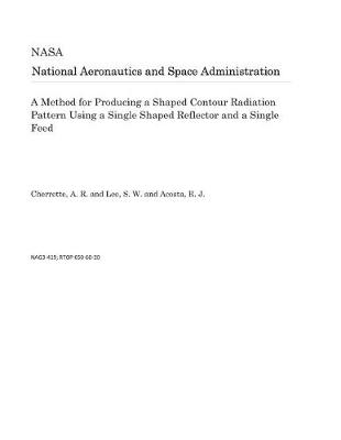 Book cover for A Method for Producing a Shaped Contour Radiation Pattern Using a Single Shaped Reflector and a Single Feed