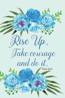 Book cover for Rise Up. Take courage and do it.