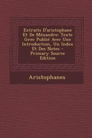 Cover of Extraits D'Aristophane Et de Menandre