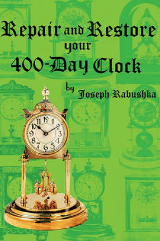 Cover of Repair and Restore Your 400-Day Clock