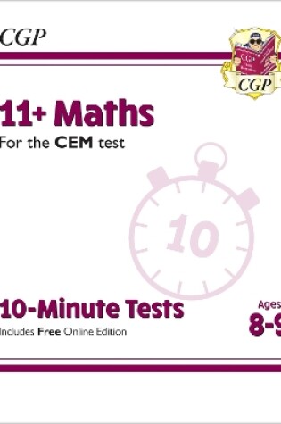 Cover of 11+ CEM 10-Minute Tests: Maths - Ages 8-9 (with Online Edition)