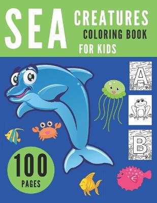 Book cover for Sea Creatures Coloring Book for Kids