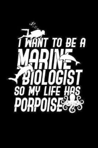 Cover of I want to be a marine biologist