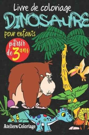 Cover of Livre de coloriage dinosaure pour enfants à partir de 3 ans