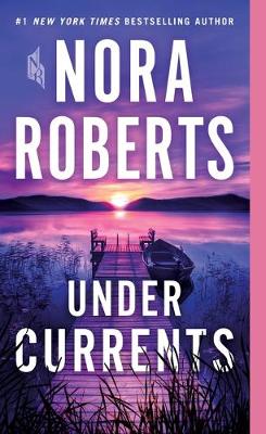 Under Currents by Nora Roberts