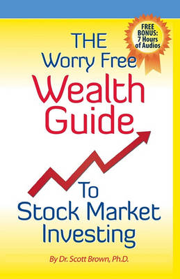 Cover of The Worry Free Wealth Guide to Stock Market Investing