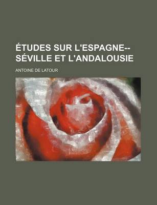 Book cover for Etudes Sur L'Espagne--Seville Et L'Andalousie (2)