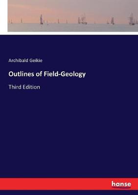 Book cover for Outlines of Field-Geology