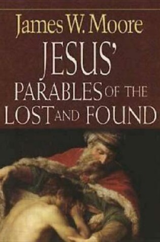 Cover of Jesus' Parables of the Lost and Found