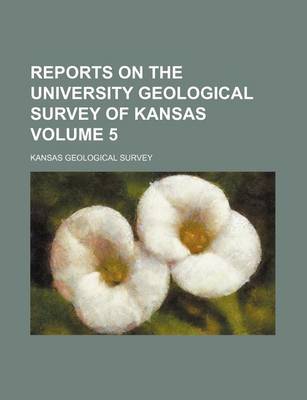 Book cover for Reports on the University Geological Survey of Kansas Volume 5