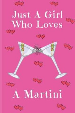 Cover of Just A Girl Who Loves A Martini