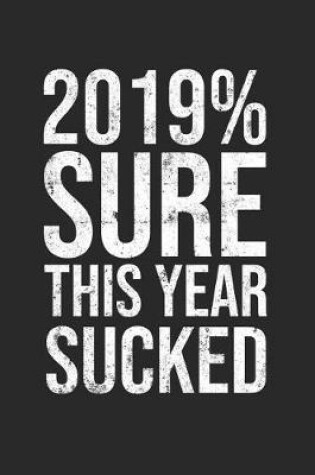 Cover of 2019% Sure This Year Sucked