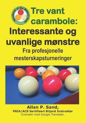 Book cover for Tre Vant Carambole - Interessante Og Uvanlige M nstre