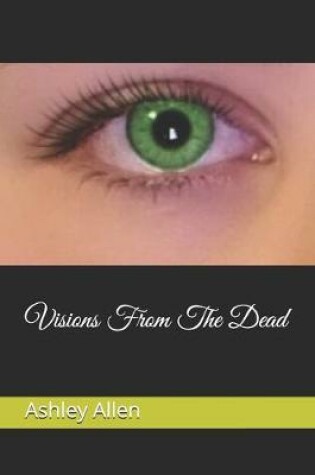 Cover of Visions From The Dead