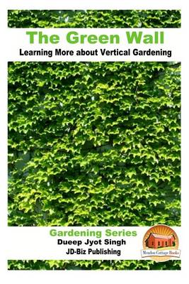 Book cover for The Green Wall Learning More about Vertical Gardening