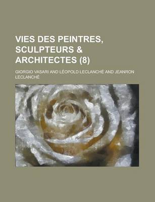 Book cover for Vies Des Peintres, Sculpteurs & Architectes (8)