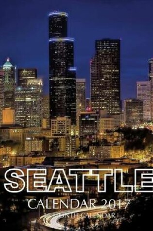 Cover of Seattle Calendar 2017