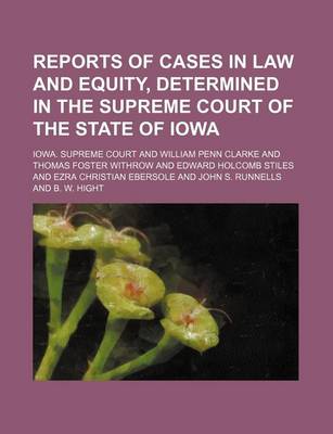 Book cover for Reports of Cases in Law and Equity, Determined in the Supreme Court of the State of Iowa (Volume 63)