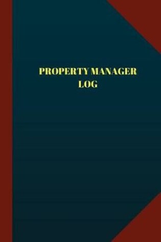 Cover of Property Manager Log (Logbook, Journal - 124 pages, 6" x 9")