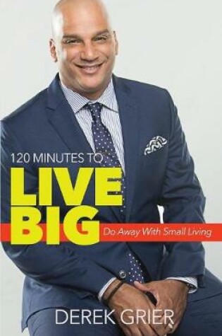 Cover of 120 Minutes to Live Big