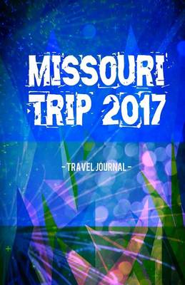 Book cover for Missouri Trip 2017 Travel Journal