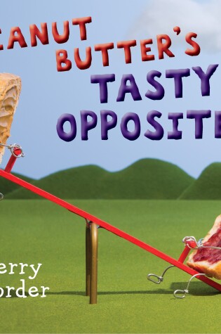 Cover of Peanut Butter's Tasty Opposites