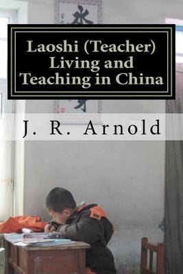 Book cover for Laoshi (Teacher) Living and Teaching in China