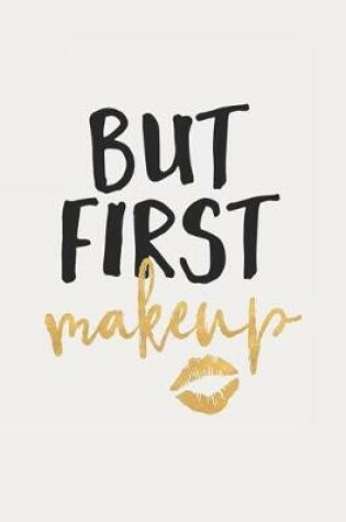 Cover of But First Makeup