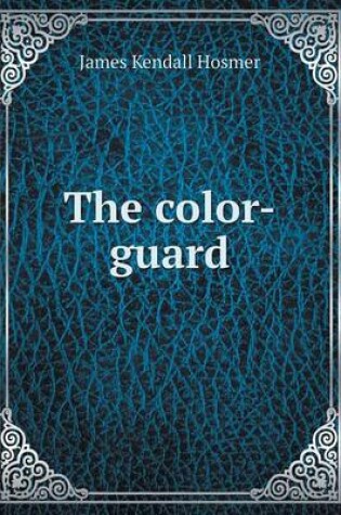 Cover of The color-guard