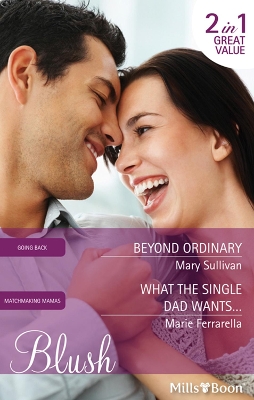 Book cover for Beyond Ordinary/What The Single Dad Wants...