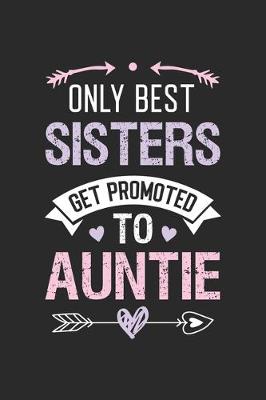 Book cover for Only Best Sisters Get Promoted To Auntie