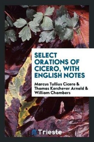 Cover of Select Orations of Cicero, with English Notes