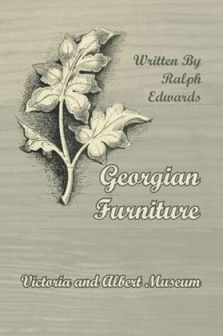 Cover of Georgian Furniture - Victoria and Albert Museum