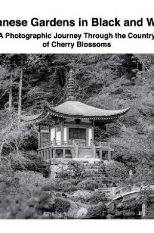 Cover of Japanese Gardens in Black and White