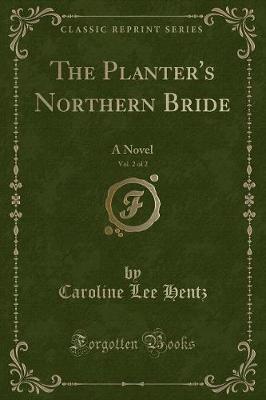 Book cover for The Planter's Northern Bride, Vol. 2 of 2