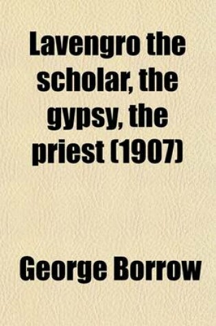Cover of Lavengro the Scholar, the Gypsy, the Priest (1907)