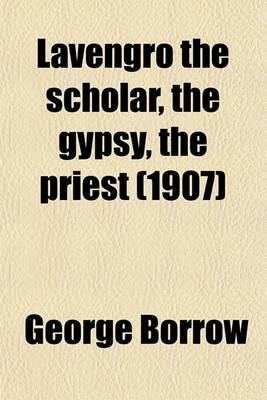 Book cover for Lavengro the Scholar, the Gypsy, the Priest (1907)