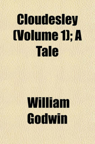 Cover of Cloudesley (Volume 1); A Tale