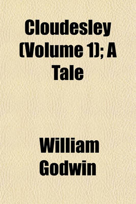 Book cover for Cloudesley (Volume 1); A Tale