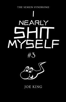 Cover of I Nearly Shit Myself 3