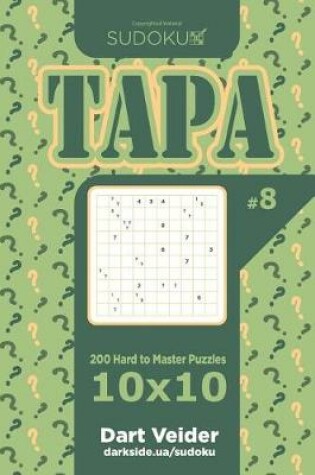 Cover of Sudoku Tapa - 200 Hard to Master Puzzles 10x10 (Volume 8)